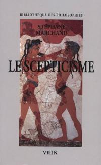 Couverture du livre de Stéphane Marchand, Le scepticisme